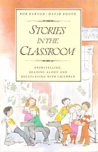 Stock image for Stories in the Classroom : Storytelling, Reading Aloud, and Role Playing with Children for sale by Better World Books