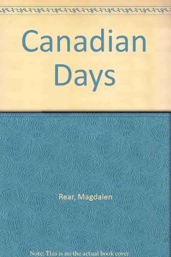 Beispielbild fr Canadian Days : A Calendar for All Time Featuring Fascinating Facts about Calendars, Dates and People zum Verkauf von Better World Books