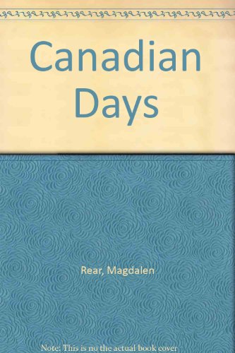 Imagen de archivo de Canadian Days : A Calendar for All Time Featuring Fascinating Facts about Calendars, Dates and People a la venta por Better World Books