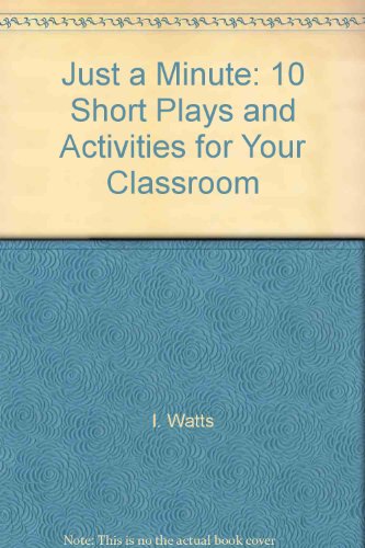 Stock image for Just a Minute: 10 Short Plays and Activities for Your Classroom for sale by HPB-Red