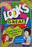 Imagen de archivo de Looks Great : Exciting Ways of Presenting Your Projects a la venta por Better World Books