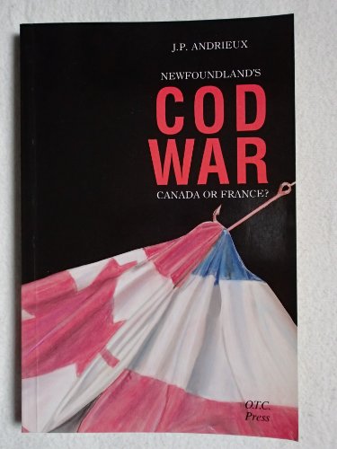 Stock image for Newfoundland's Cod War Canada or France for sale by B-Line Books
