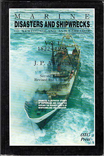 Stock image for Marine Disasters and Shipwrecks of Newfoundland and Labrador. Vol. 1 1822-1938. for sale by Lawrence Jones Books
