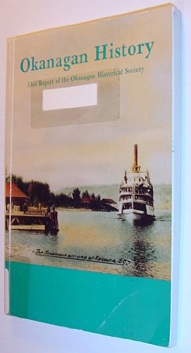 9780921241553: Okanagan History: 33rd Report of the Okanagan Historical Society