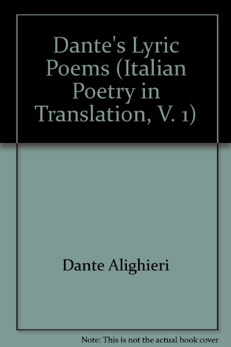 Dante's Lyric Poems (Italian Poetry in Translation, V. 1) (English, Italian and Italian Edition) (9780921252191) by Dante Alighieri; Tusiani, Joseph; Di Scipio, Giuseppe C.