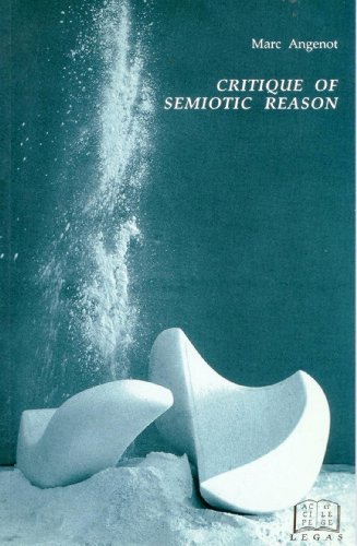 Critique of semiotic reason (Language, media & education studies) (9780921252368) by Angenot, Marc