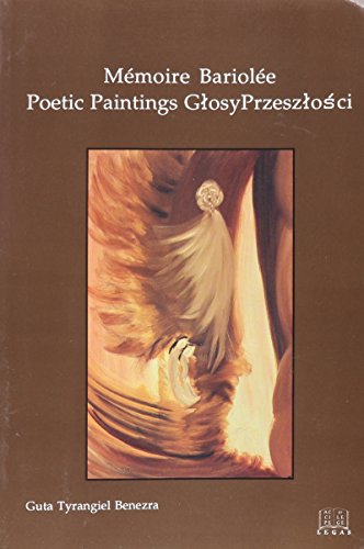 Memoire Bariolee: Poetic Paintings : Gosy Przeszosci