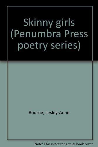 Stock image for Skinny Girls (Penumbra Press poetry series) for sale by M. W. Cramer Rare and Out Of Print Books