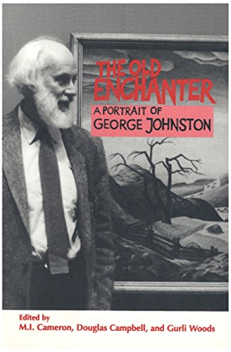 Imagen de archivo de The Old Enchanter: A Portrait of George Johnston a la venta por Summerhill Books