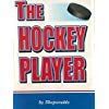 Beispielbild fr The Hockey Player zum Verkauf von Rainy Day Books