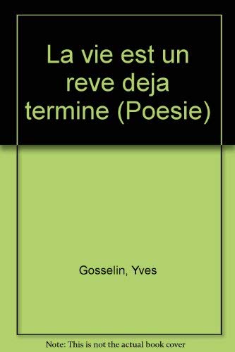 Beispielbild fr La vie est un re ve de ja  termine  (Poe sie) zum Verkauf von Irolita Books