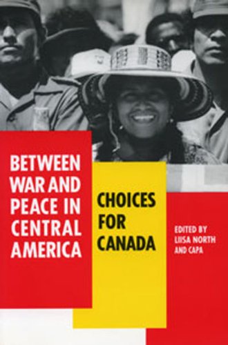 9780921284215: Between War and Peace in Central America: Choices For Canada