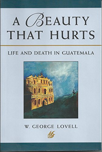 Imagen de archivo de A Beauty That Hurts: Life and Death in Guatemala a la venta por HPB-Red