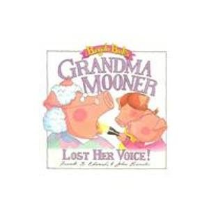 Beispielbild fr Grandma Mooner Lost Her Voice! zum Verkauf von Your Online Bookstore