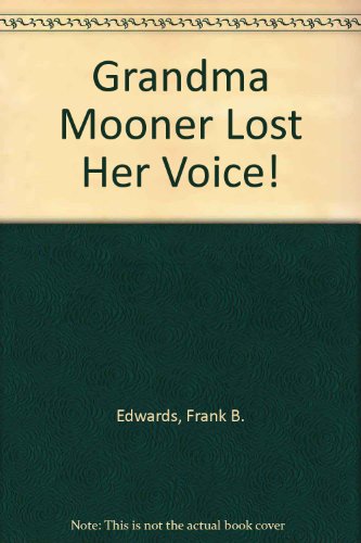 9780921285199: Grandma Mooner Lost Her Voice!