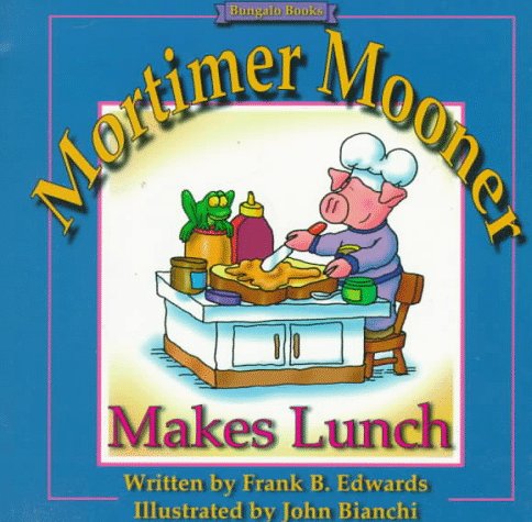 Imagen de archivo de Mortimer Mooner Makes Lunch a la venta por Gulf Coast Books