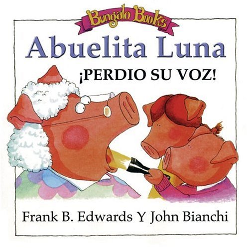 Abuelita Luna !Perdio su Voz! (Spanish Edition) (9780921285618) by Edwards, Frank