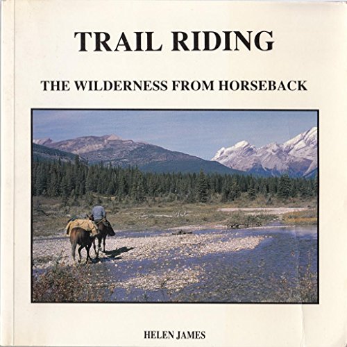 Stock image for Trail Riding: The Wilderness from Horseback for sale by Newsboy Books