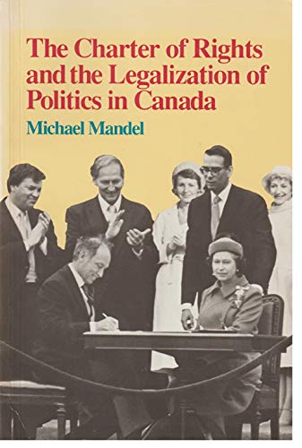 Stock image for Charter of Rights and the Legalization of Politics in Canada for sale by Better World Books