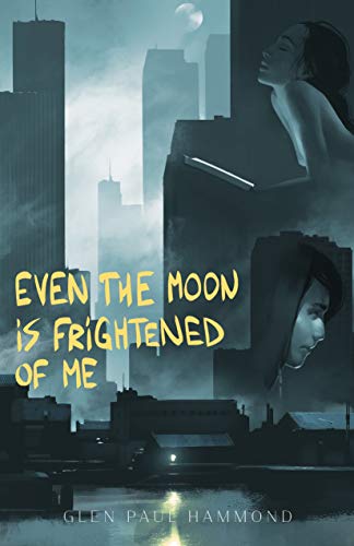 Stock image for Even the Moon is Frightened of Me for sale by GF Books, Inc.