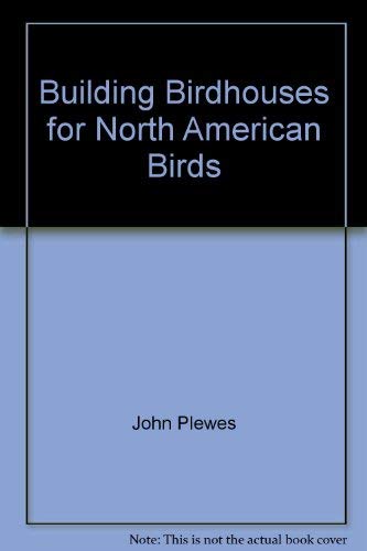 9780921335221: Building Birdhouses for North American Birds