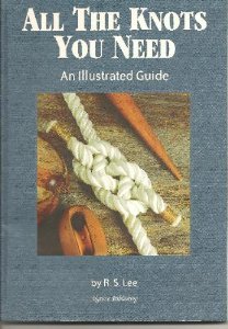 Stock image for All the Knots You Need: An Illustrated Guide for sale by ThriftBooks-Atlanta