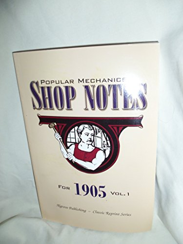 9780921335740: shop-notes-for-1905-vol-1-tells-easy-ways-to-do-hard-things-vol-1