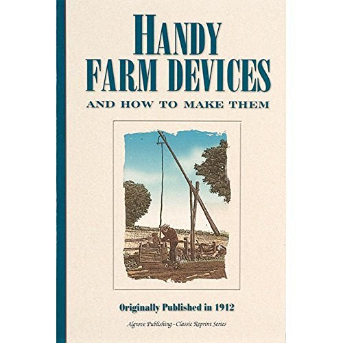Stock image for Handy Farm Devices and How to Make Them for sale by Chequamegon Books