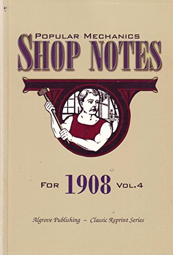 Beispielbild fr Popular Mechanics Shop Notes for 1908 (Volume 4) zum Verkauf von Books From California