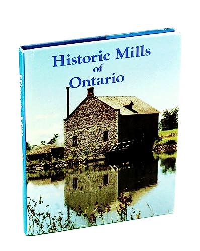 Stock image for Historic Mills of Ontario : By Nick and Helma Mika with Larry Turner for sale by Better World Books: West