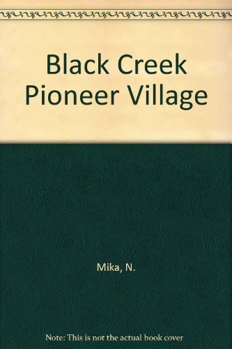 9780921341222: Black Creek Pioneer Village