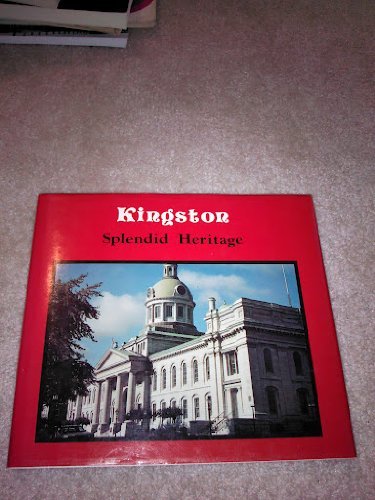 Imagen de archivo de Kingston: Splendid Heritage a la venta por G. L. Green Ltd