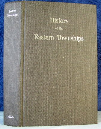 9780921341284: History of the Eastern Townships