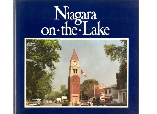 Beispielbild fr Niagara-On-The-Lake: The Old Historical Town zum Verkauf von Irish Booksellers