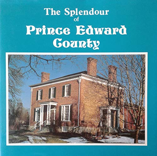 Stock image for The Splendour of Prince Edward County for sale by Inside the Covers