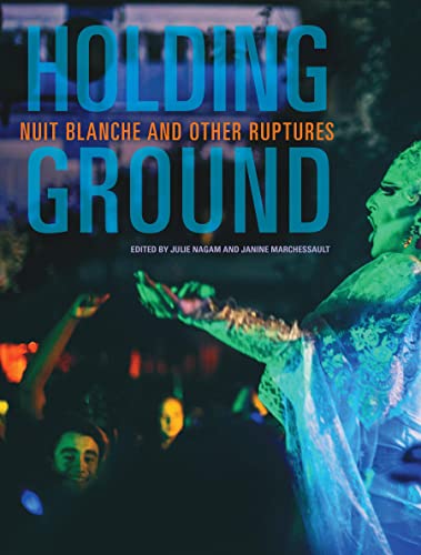 Stock image for Holding Ground: Nuit Blanche and Other Ruptures for sale by GF Books, Inc.