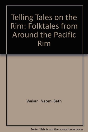 Stock image for Telling Tales on the Rim: Folktales from Around the Pacific Rim for sale by Goldstone Books