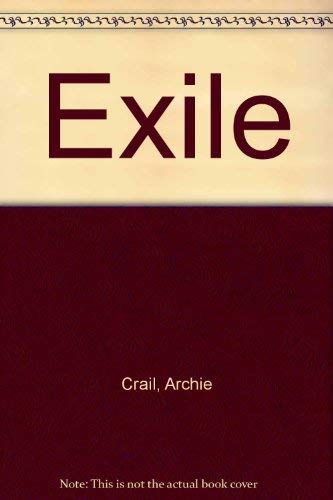 Stock image for Archie Crail's Exile for sale by West Coast Bookseller