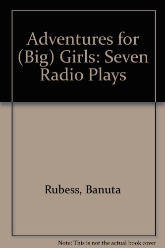 Stock image for Adventures for (Big) Girls Seven Radio Plays for sale by Chequamegon Books