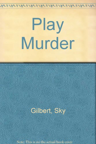 Play Murder (9780921368496) by Gilbert, Sky