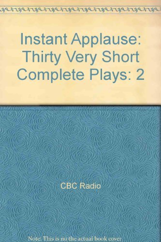 Beispielbild fr Instant Applause: Thirty Very Short Complete Plays zum Verkauf von -OnTimeBooks-