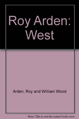 Beispielbild fr Roy Arden: West zum Verkauf von Hennessey + Ingalls