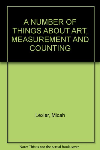 A NUMBER OF THINGS ABOUT ART, MEASUREMENT AND COUNTING