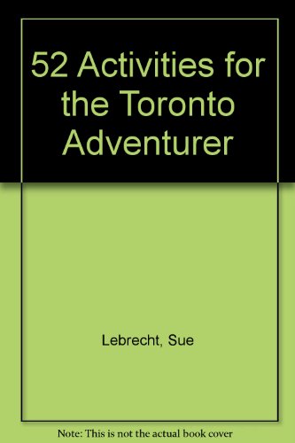 9780921396260: 52 Activities for the Toronto Adventurer