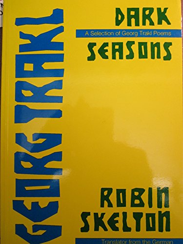 Dark Seasons: A Selection of Georg Trakl Poems (9780921411222) by Trakl, Georg; Skelton, Robin