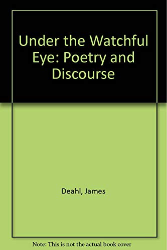 Imagen de archivo de Under the Watchful Eye: Poetry and Discourse a la venta por A Squared Books (Don Dewhirst)
