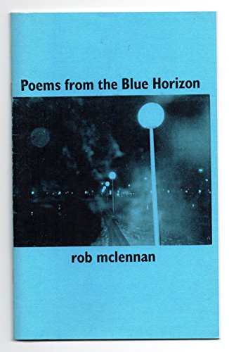 Poems from the Blue Horizon (9780921411345) by McLennan, Rob