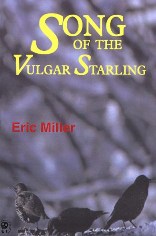 Song of the Vulgar Starling (9780921411932) by Miller, Eric