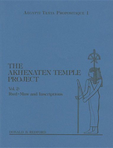 The Akhenaten Temple Project, Vol. 2: Rwd-Mnw and Inscriptions (Aegypti Texta Propositaque) (9780921428008) by Redford, Donald B.