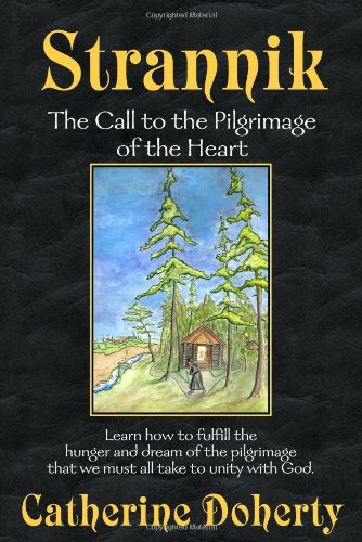 Strannik: The Call to the Pilgrimage of the Heart (9780921440246) by Doherty, Catherine De Hueck